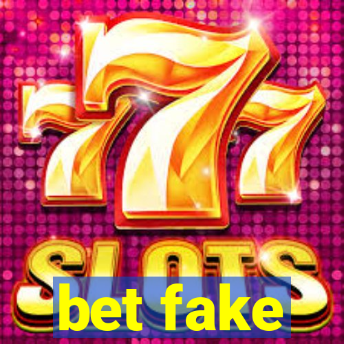 bet fake
